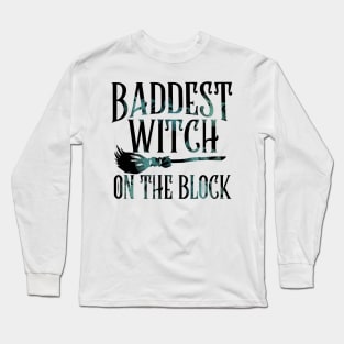 Baddest Witch on the Block - Pagan Witch - Halloween Long Sleeve T-Shirt